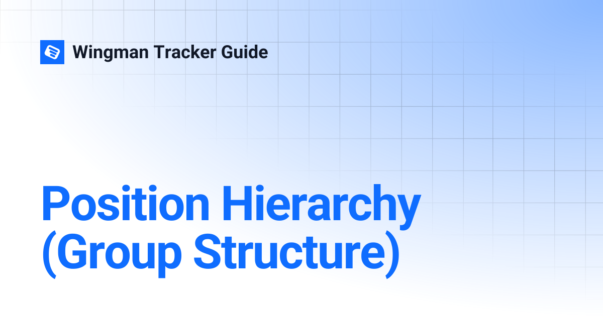Position Hierarchy (Group Structure) | Wingman Tracker Guide